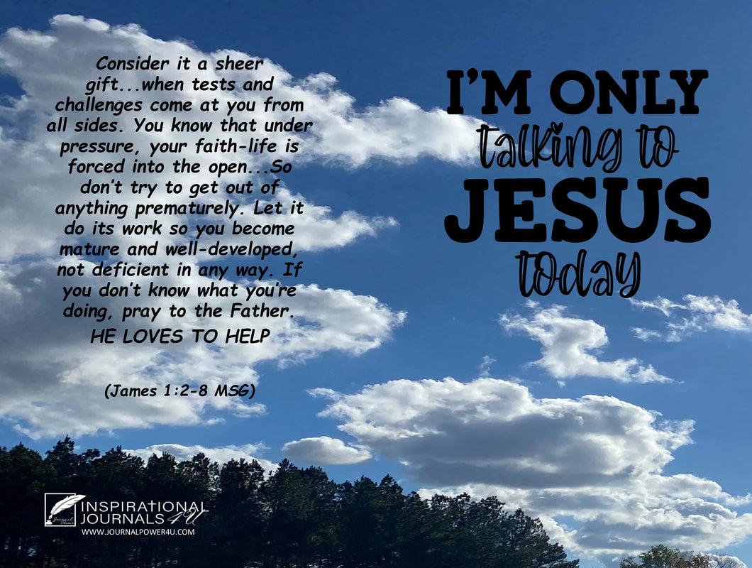 I am only talking to Jesus today - Clouds